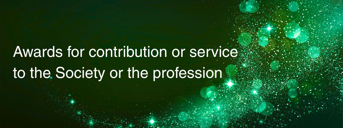 Awards for contribution or service to the Society or the profession: green sparkles and glitter