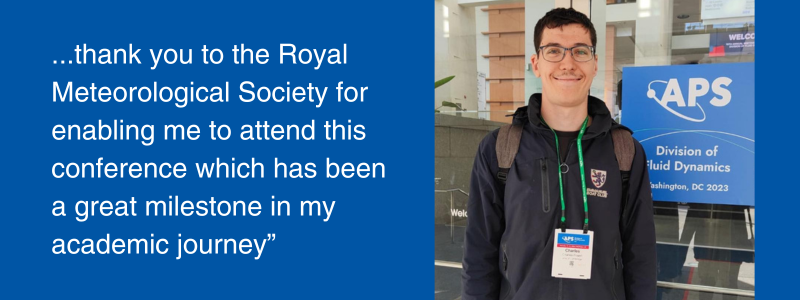 "...thank you to the Royal Meteorological Society for enabling me to attend this conference which has been a great milestone in my academic journey" and image of Charles Powell next to APS conference sign